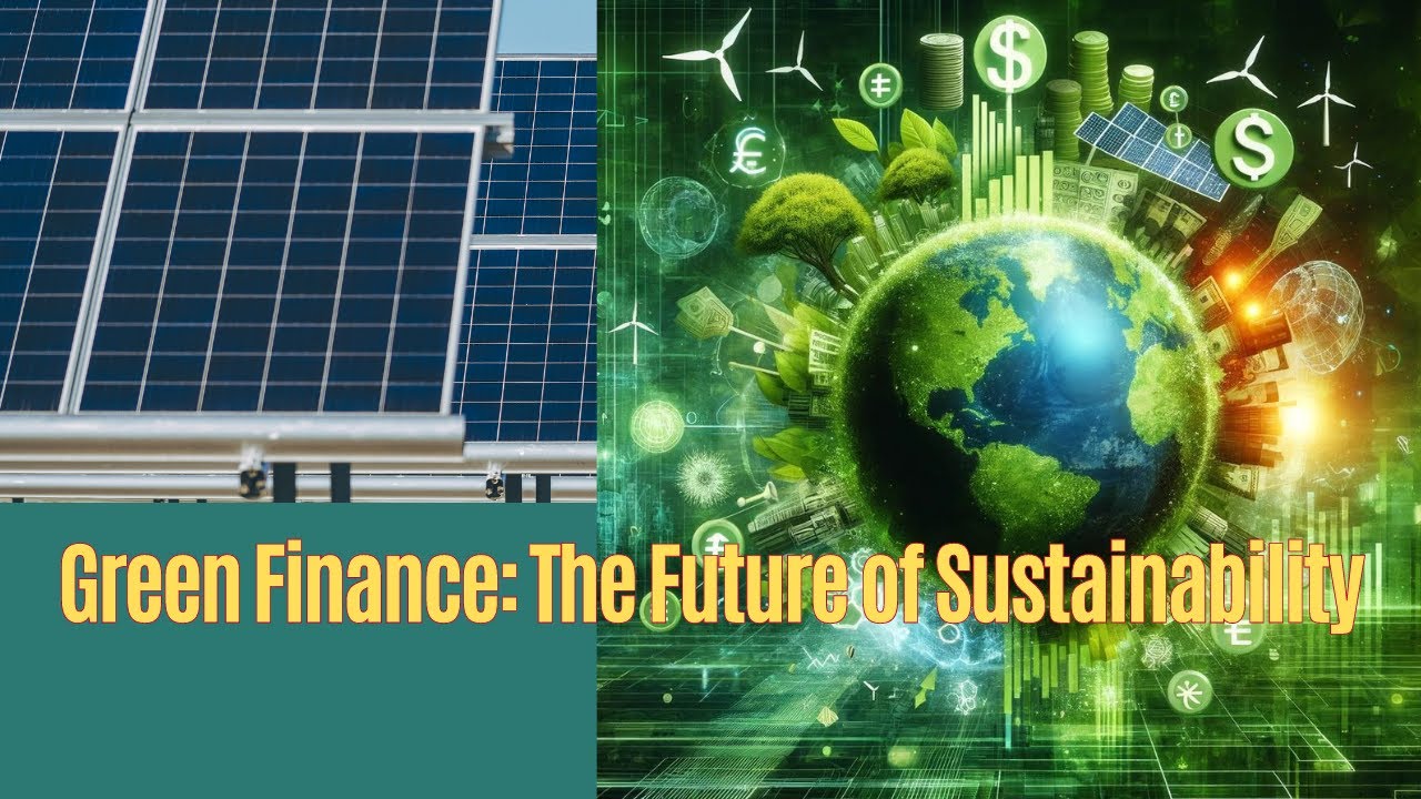 Green Finance: The Future of Sustainability