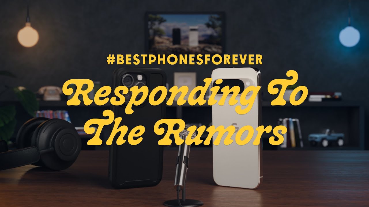 #BestPhonesForever: Responding to the Rumors