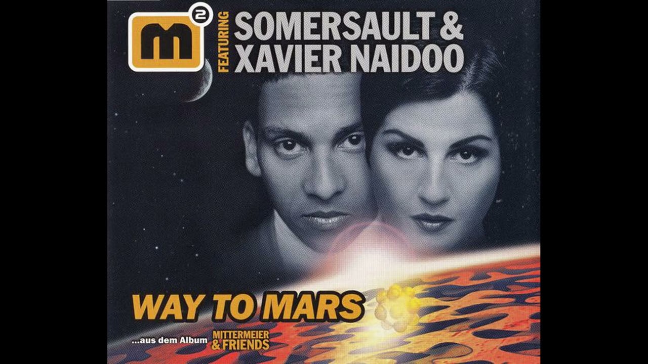 M2 feat. Somersault & Xavier Naidoo - Way To Mars