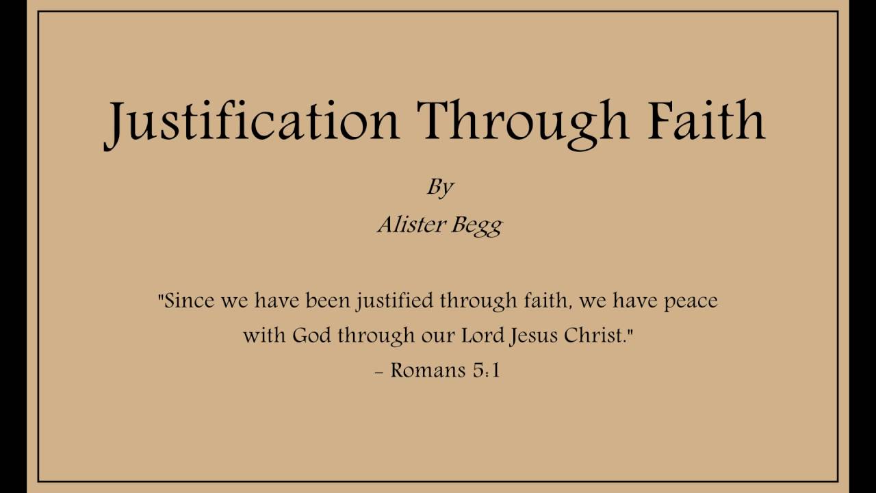 Justification Through Faith - Alistair Begg