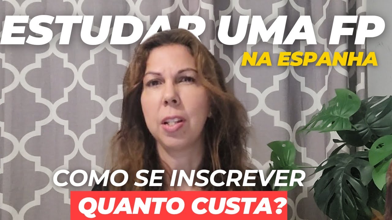 Como estudar uma FP na Espanha? Quanto custa? Pode trabalhar? #estudarnaespanha #morarnaespanha