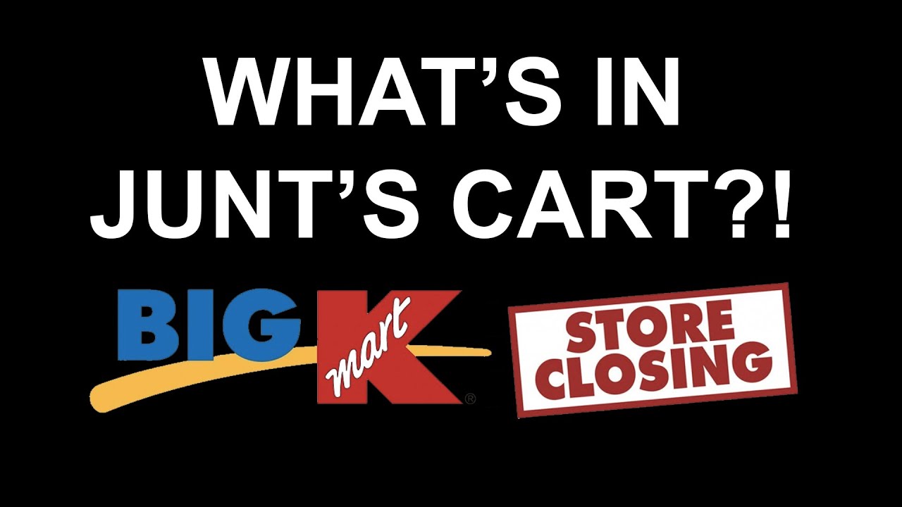 What's in Junt's Cart? - Kmart Closing Liquidation Sale