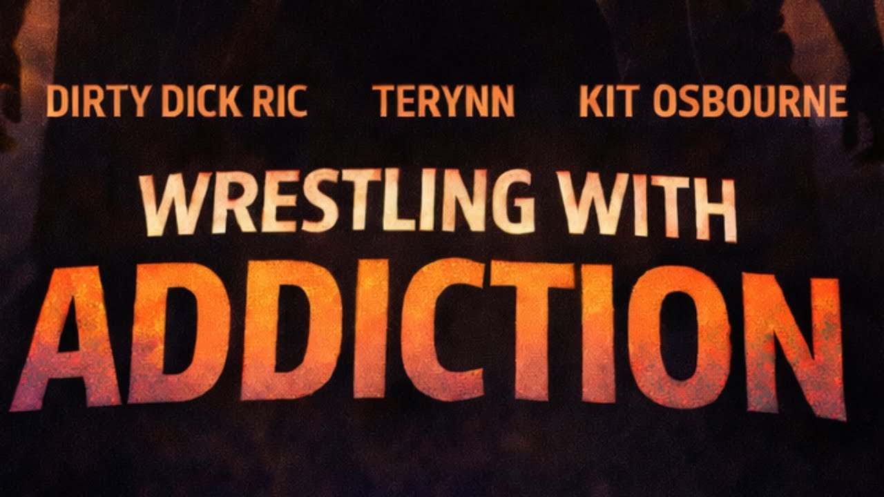 THE TERYNN SHOW PRESENTS: WRESTLING WITH ADDICTION