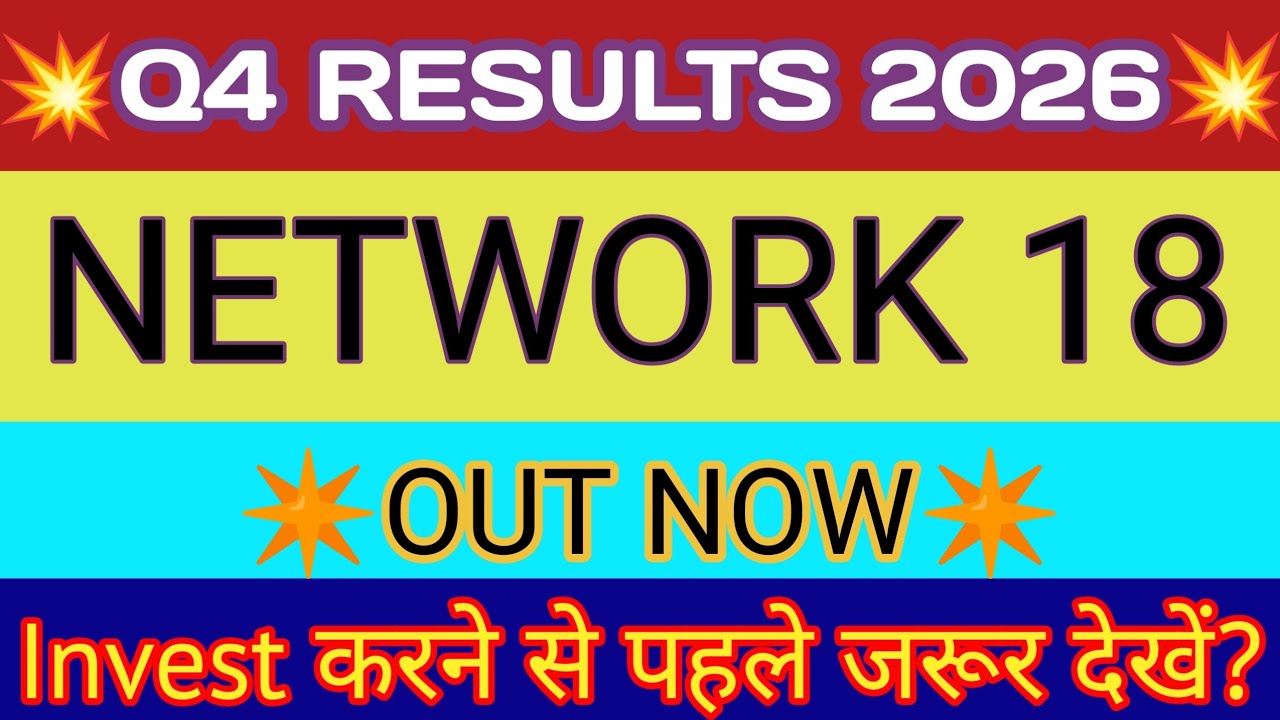 Network 18 Q4 Results 2026 🔴 Network 18 Results 🔴 Network 18 Share Latest News 🔴 Network 18 Share
