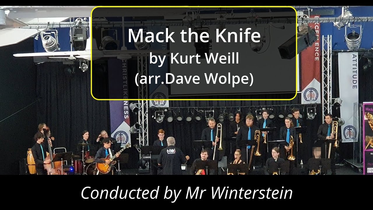 【Mack the Knife 】- Kurt Weill-are.Dave Wolpe/Performance by MOIJazz Band-conducted by Mr Winterstein