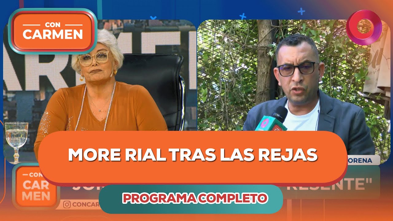More Rial tras las rejas | #ConCarmen Completo - 20/10 - El Nueve