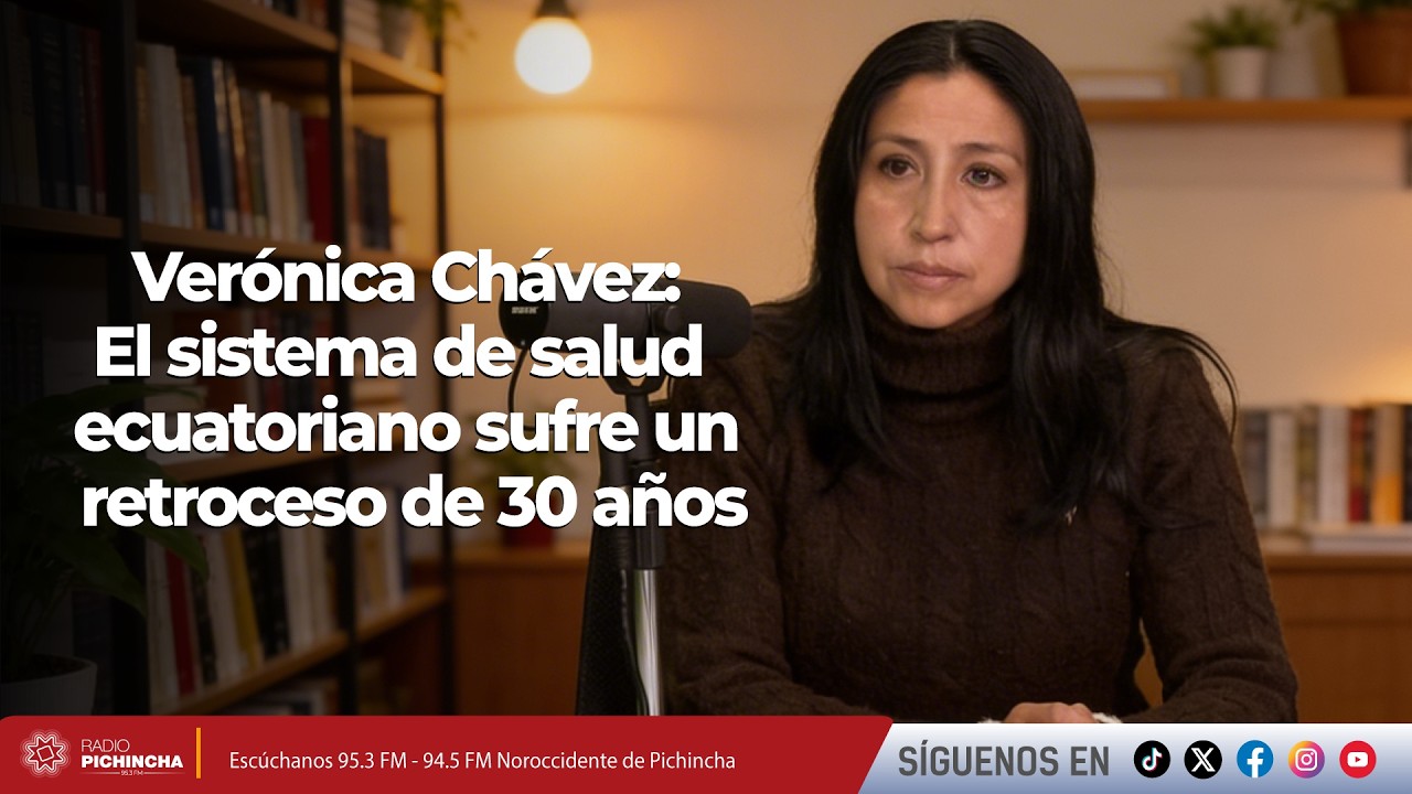 Verónica Chávez l El sistema de salud ecuatoriano sufre un retroceso de 30 años