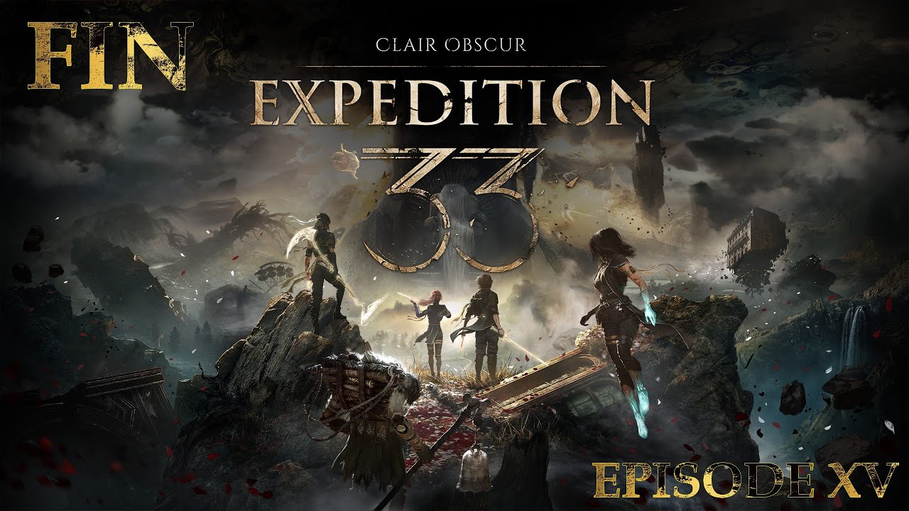 IL FAUT QUE JE FINISSE... Clair Obscur Expedition 33 ! Ep. 15 : Un combat déchirant (FIN)