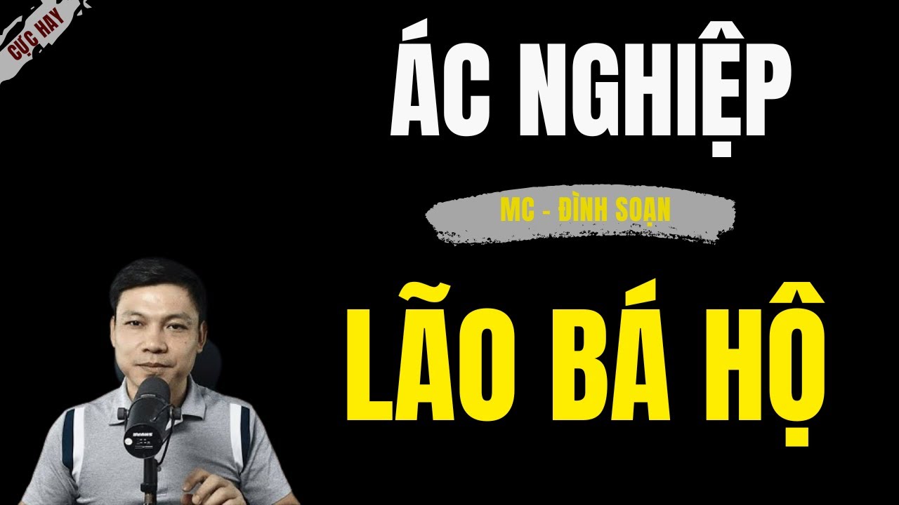 Truyện Ma Đình Soạn | ÁC NGHIỆP LÃO BÁ HỘ | Chuyện Ma MC - Đình Soạn Kể Cực Hay