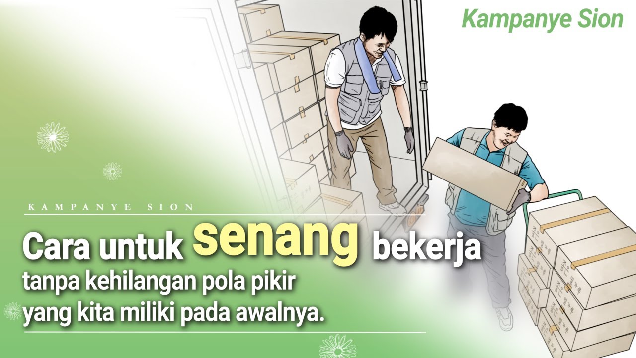 [Kampanye Sion] Cara untuk senang bekerja dengan pola pikir kita pertama, Gereja Tuhan