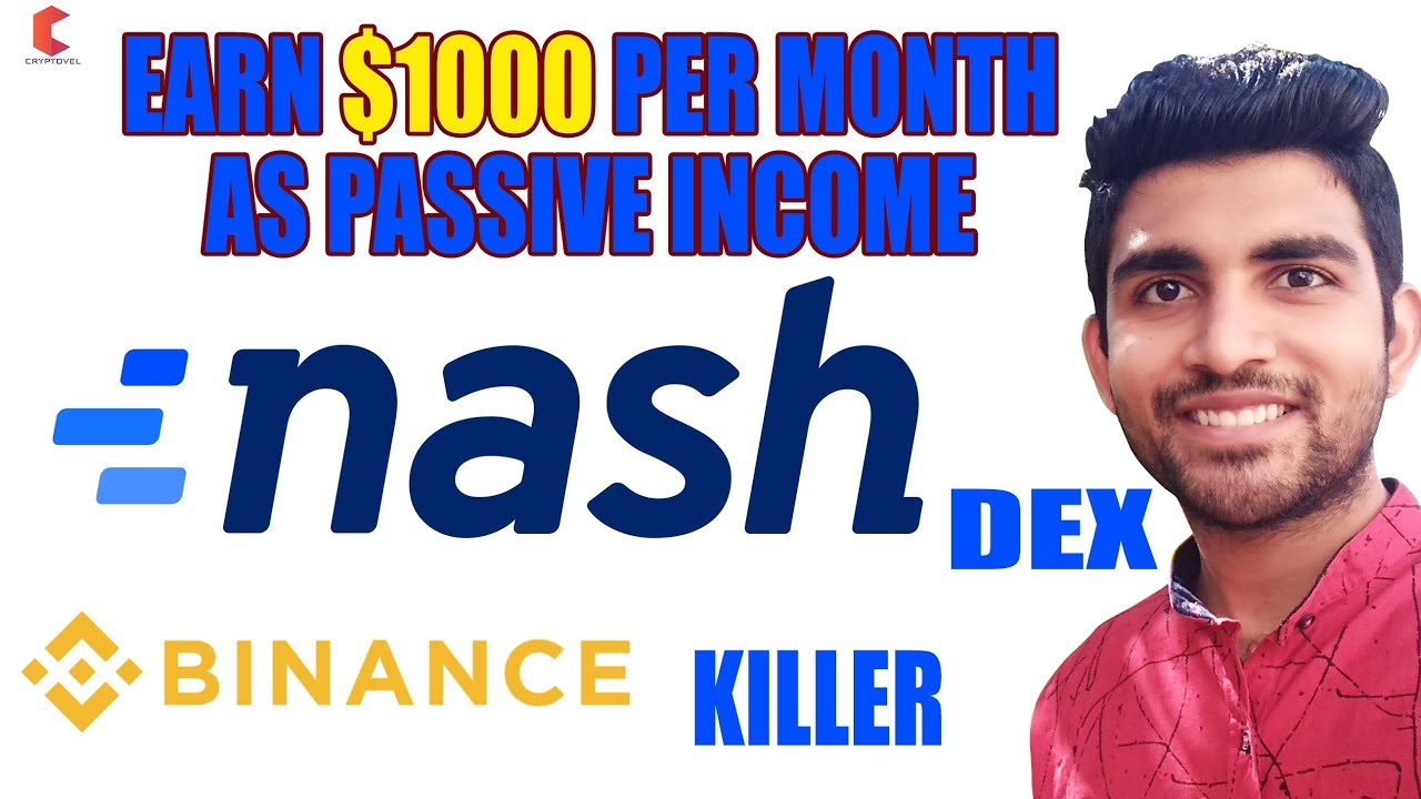 EARN $1000 Per month as passive income ,nash exchange BInance Killer - CRYPTOVEL