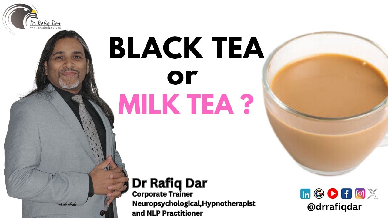BLACK TEA or MILK TEA ?| काली चाय या दूध वाली चाय? |  Dr Rafiq Dar #blacktea #milktea #tea