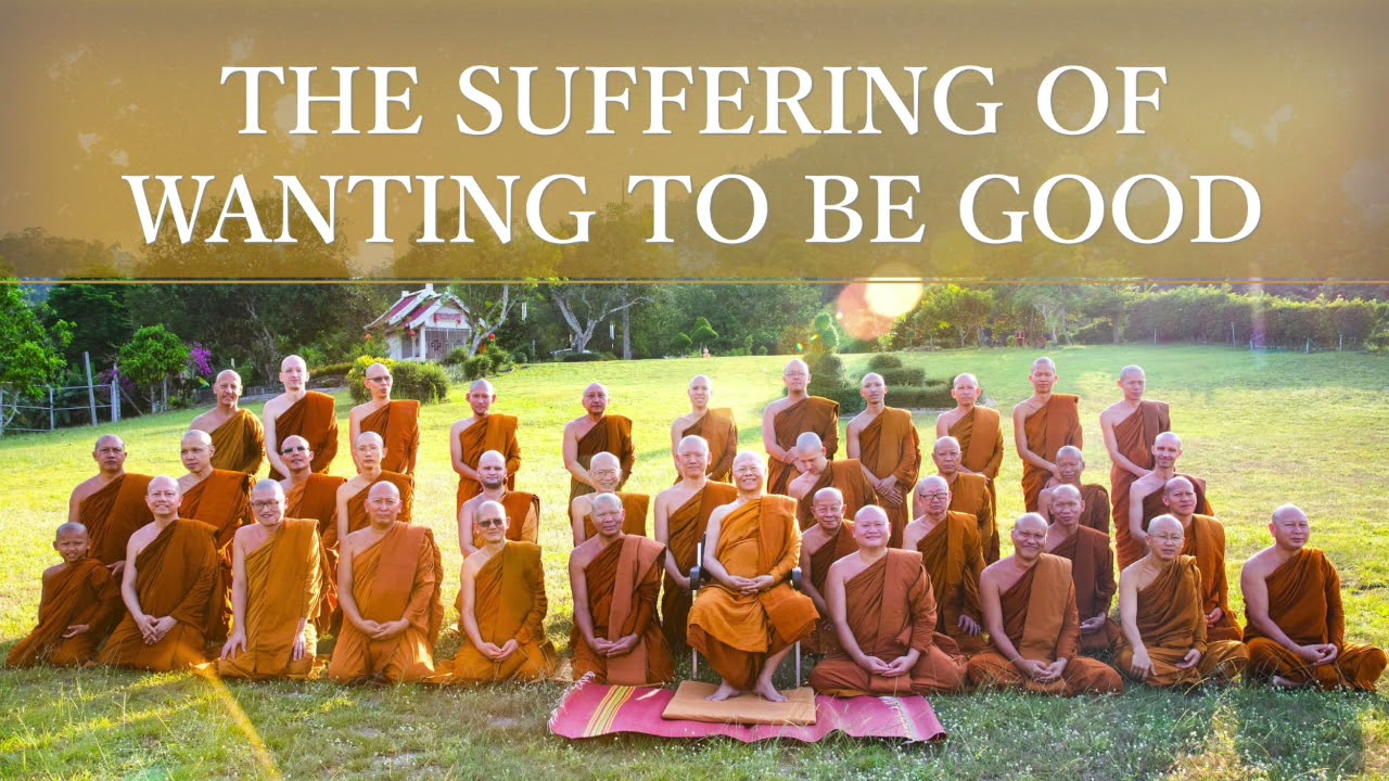 The Suffering of Wanting to be Good | Ajahn Anan