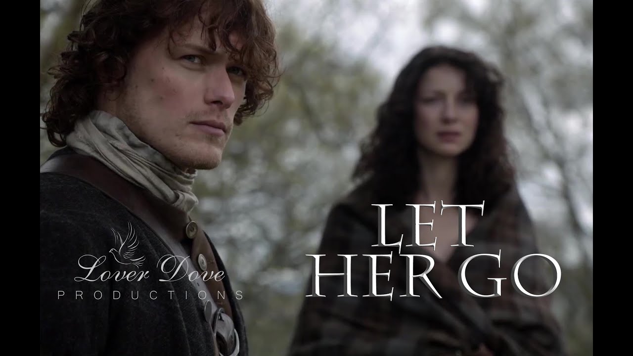 Outlander- Let Her Go