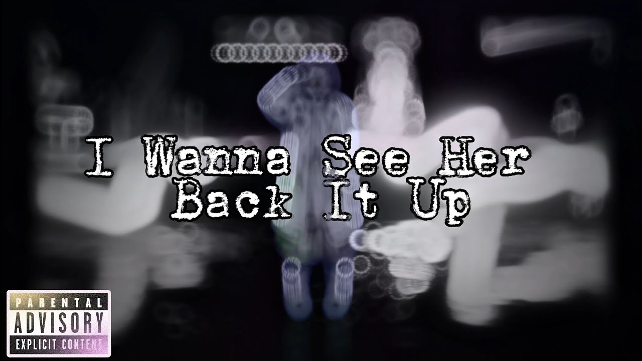 V V - I Wanna See Her Back It Up 
