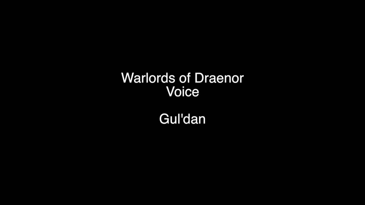 Warlords of Draenor - Voice: Gul'dan