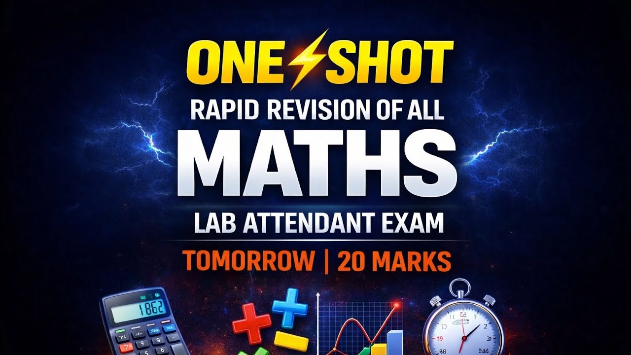 Rapid Revision of All Maths in ONE SHOT | Lab Attendant Exam Tomorrow | 20 Marks Sure