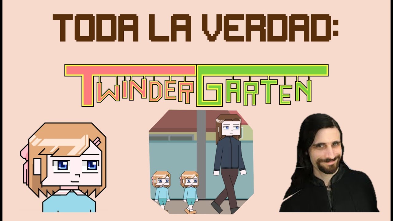 TODA LA VERDAD: TWINDERGARTEN 