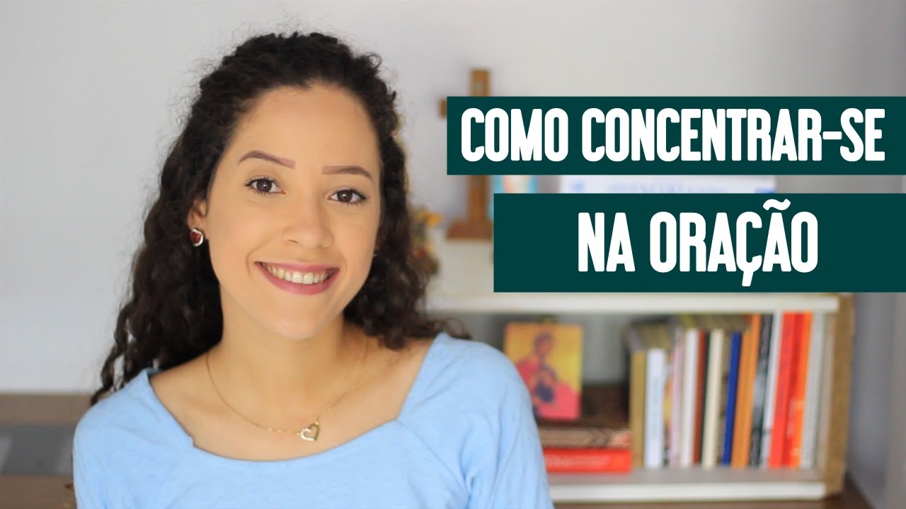 Como concentrar-se na oração
