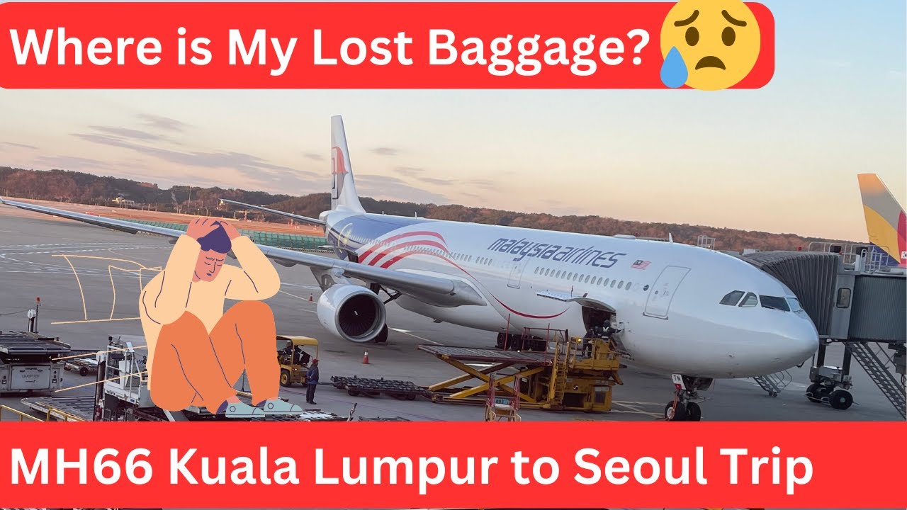 Malaysian Airlines | MH66 | Kuala Lumpur (KUL)-Seoul (ICN) | Lost Baggage | #TamilTreasures