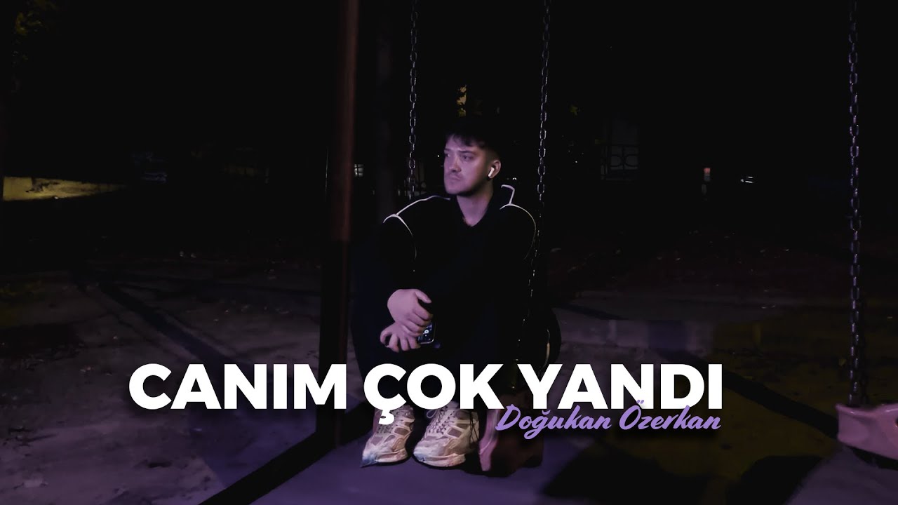 Doğukan &Ouml;zerkan - Canım &Ccedil;ok Yandı
