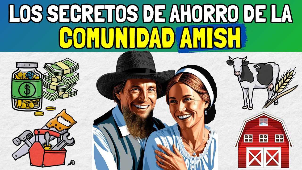 10 Secretos de AHORRO de la Comunidad AMISH para Vivir Mejor con Menos