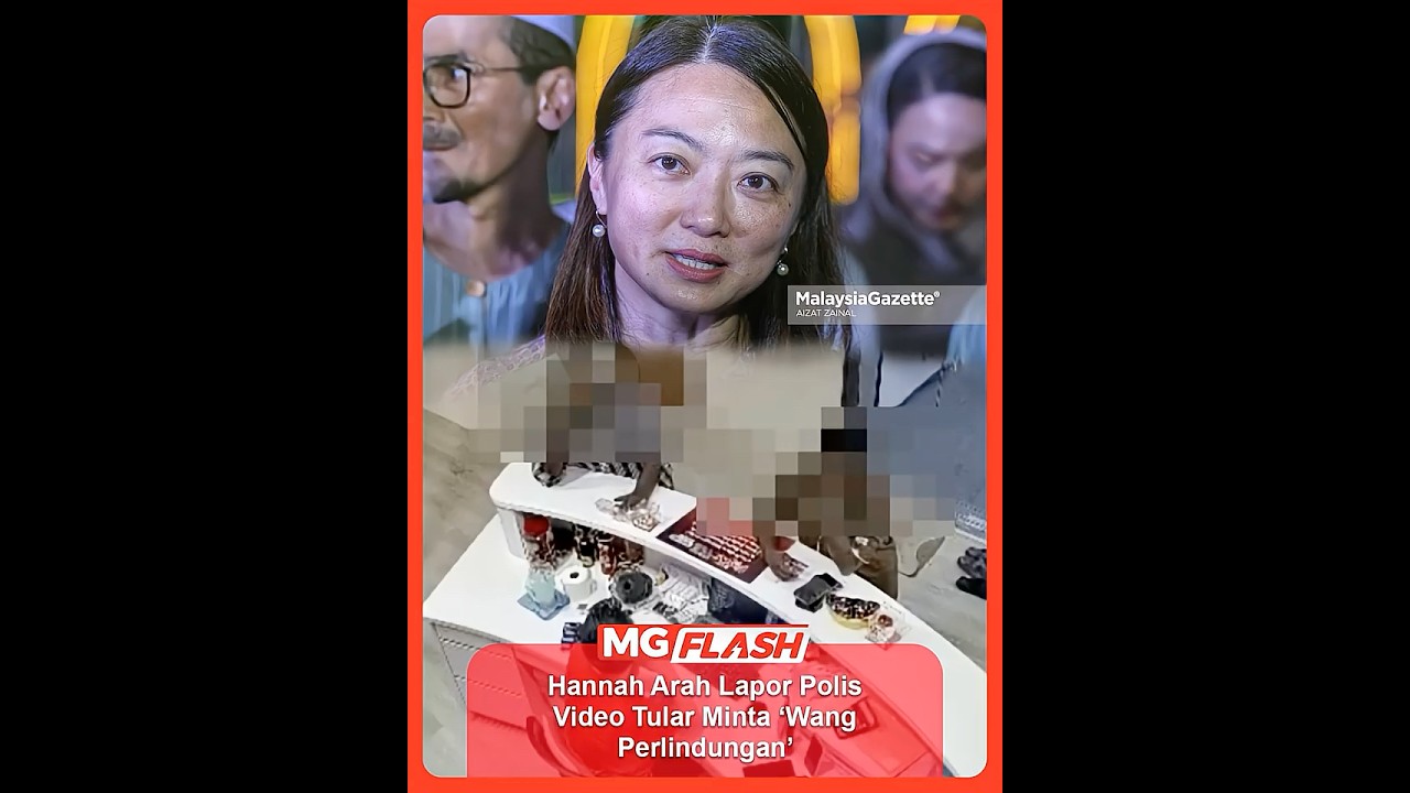 Hannah Arah Lapor Polis Video Tular Minta &lsquo;Wang Perlindungan&rsquo; #MGFlash