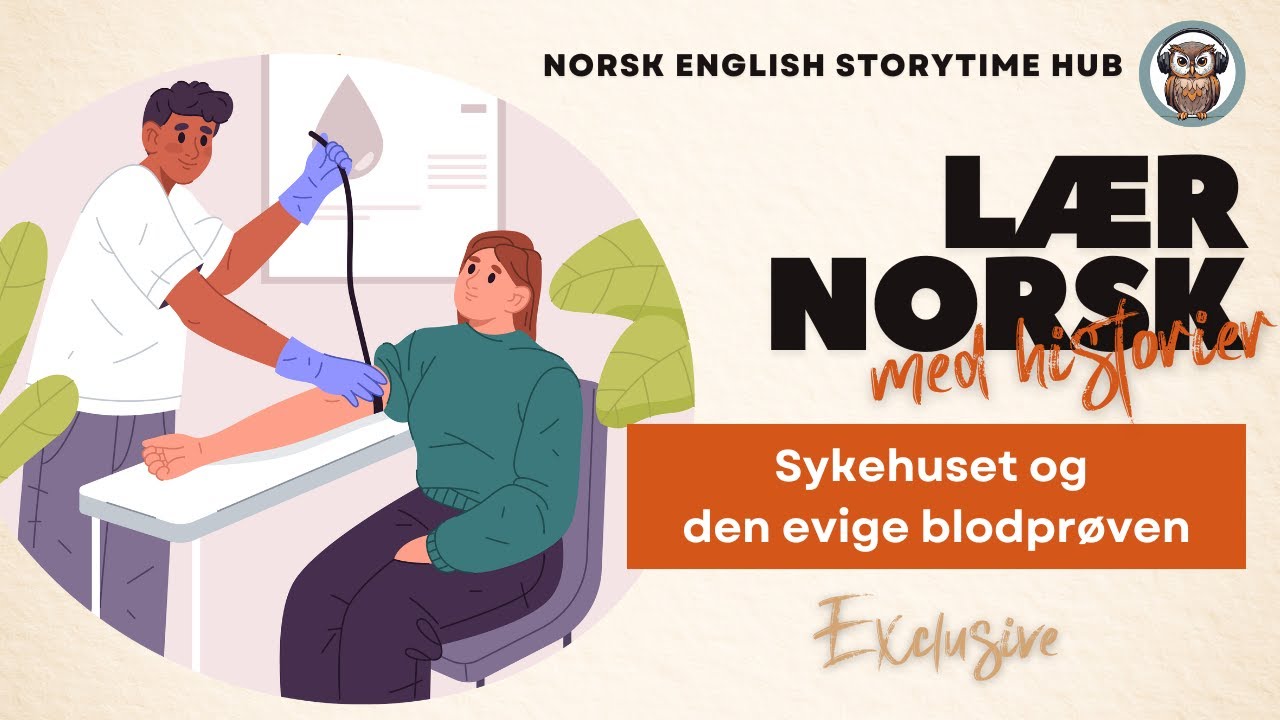 Sykehuset og den evige blodprøven | Lær norsk | Exclusive | Lær norsk med historier