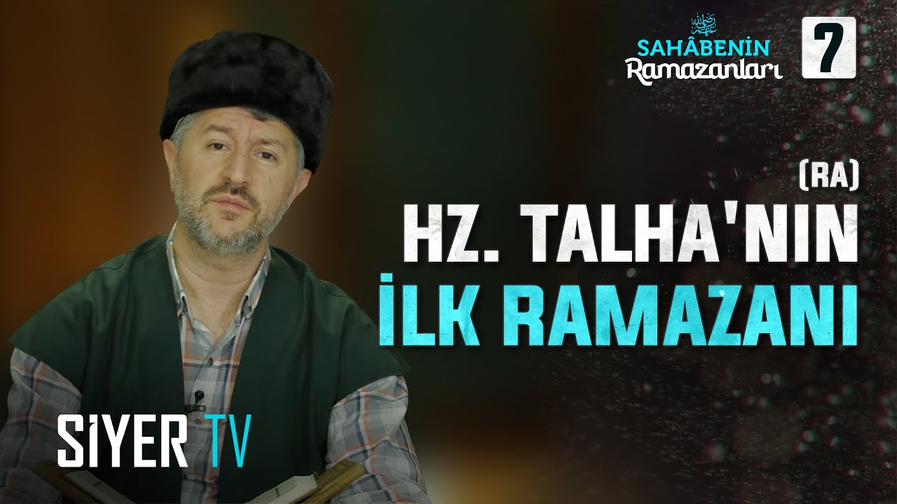 Hz. Talha'nın (ra) İlk Ramazanı | 7. Bölüm Sahabenin Ramazanları