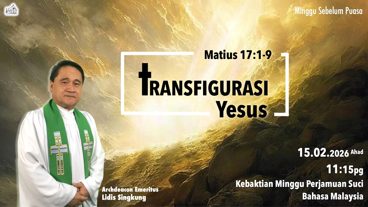 15 Februari 2026 | Transfigurasi Yesus | Khutbah BM