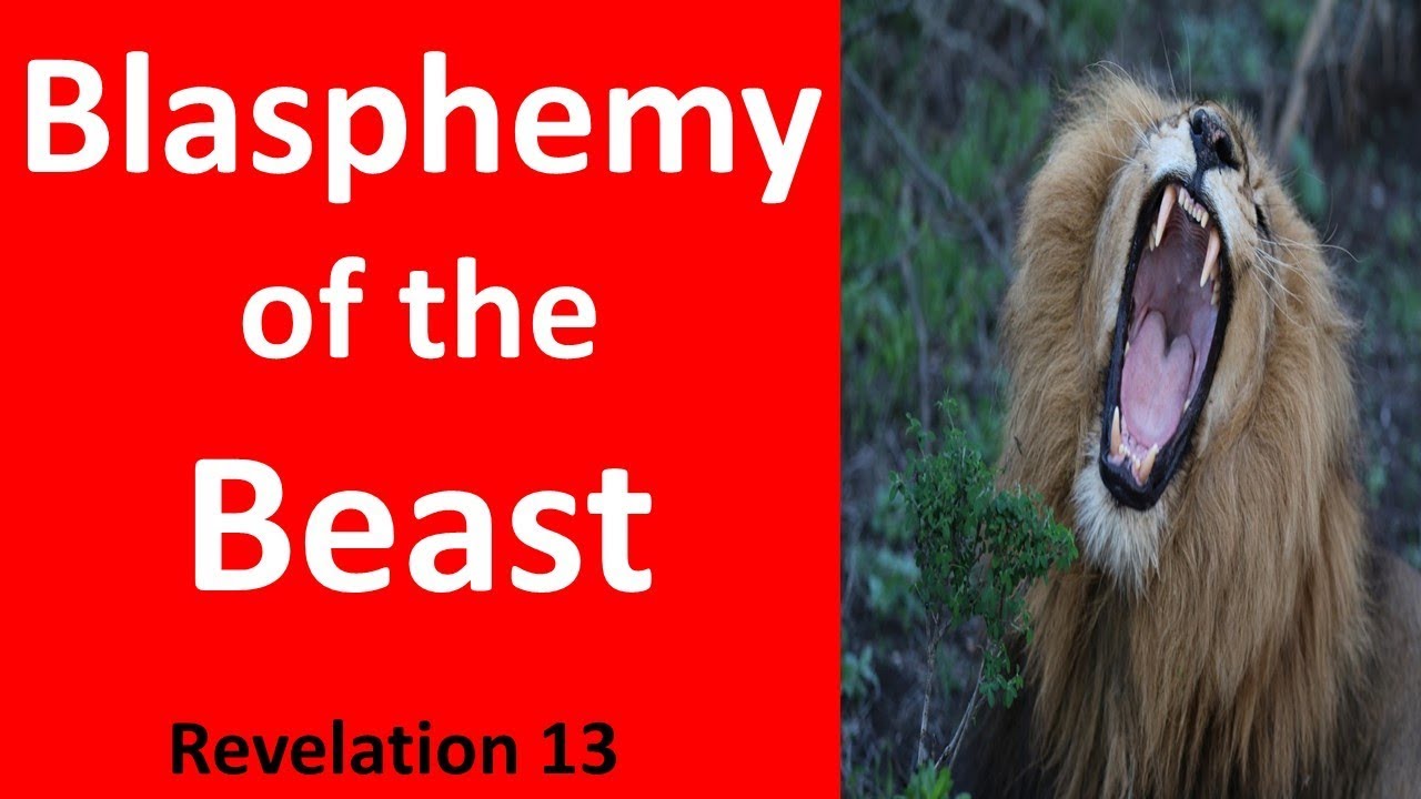 What is the Blasphemy of the Beast (Antichrist) or Revelation 13? ... Mouth Speaking of Great Things