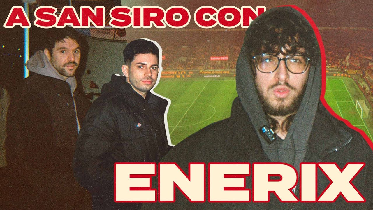 Nel San Siro Rossonero con En3rix | Ep. 2