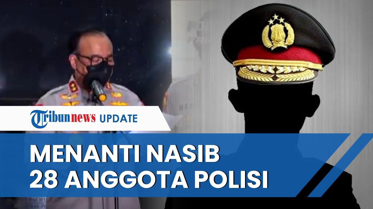 Polri Sudah Pecat 3 Perwira Polisi Termasuk Sambo, 28 Anggota Tunggu Nasib Karier