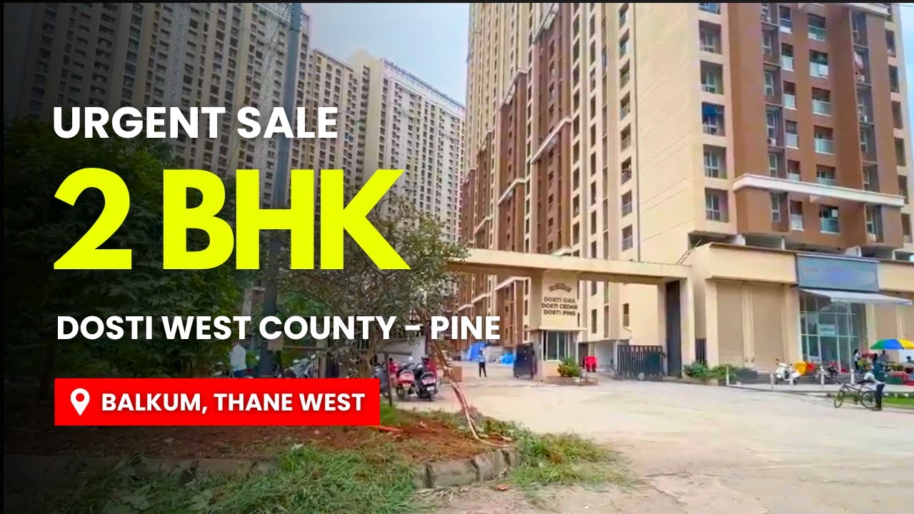 Urgent 2 BHK Flat For Sale In Dosti West County - Pine, Balkum | Easy Connectivity | Open View