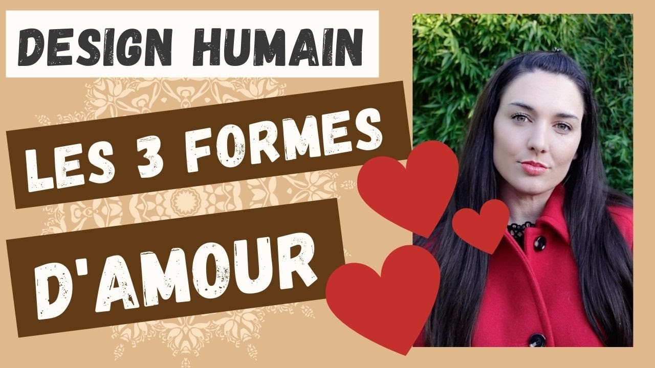 Design Humain - Les 3 formes d'amour