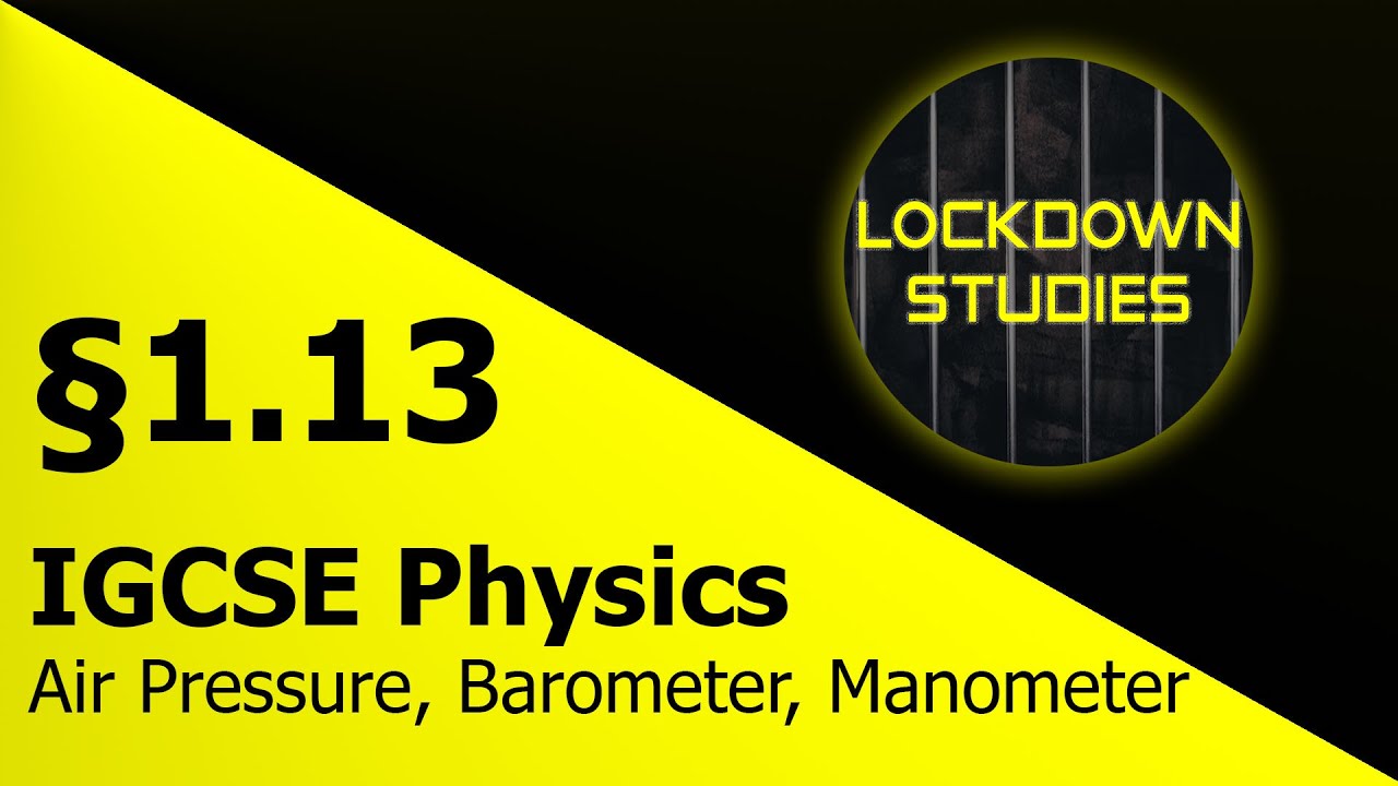 Air Pressure, Barometer, Manometer (IGCSE Physics 0625, Section 1.13, Part 2)