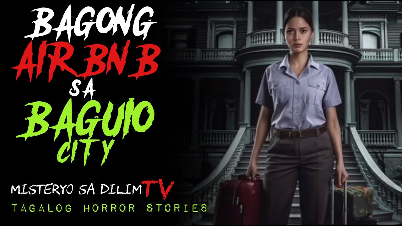 BAGONG AIRBNB SA BAGUIO CITY - Tagalog Horror Story | Kwentong Kababalaghan