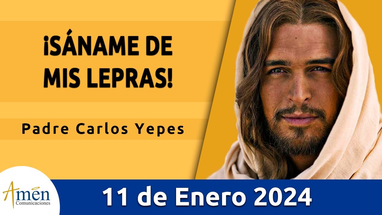 Evangelio De Hoy Jueves 11 Enero 2024 l Padre Carlos Yepes l Biblia l  Marcos 1,40-45  l Católica