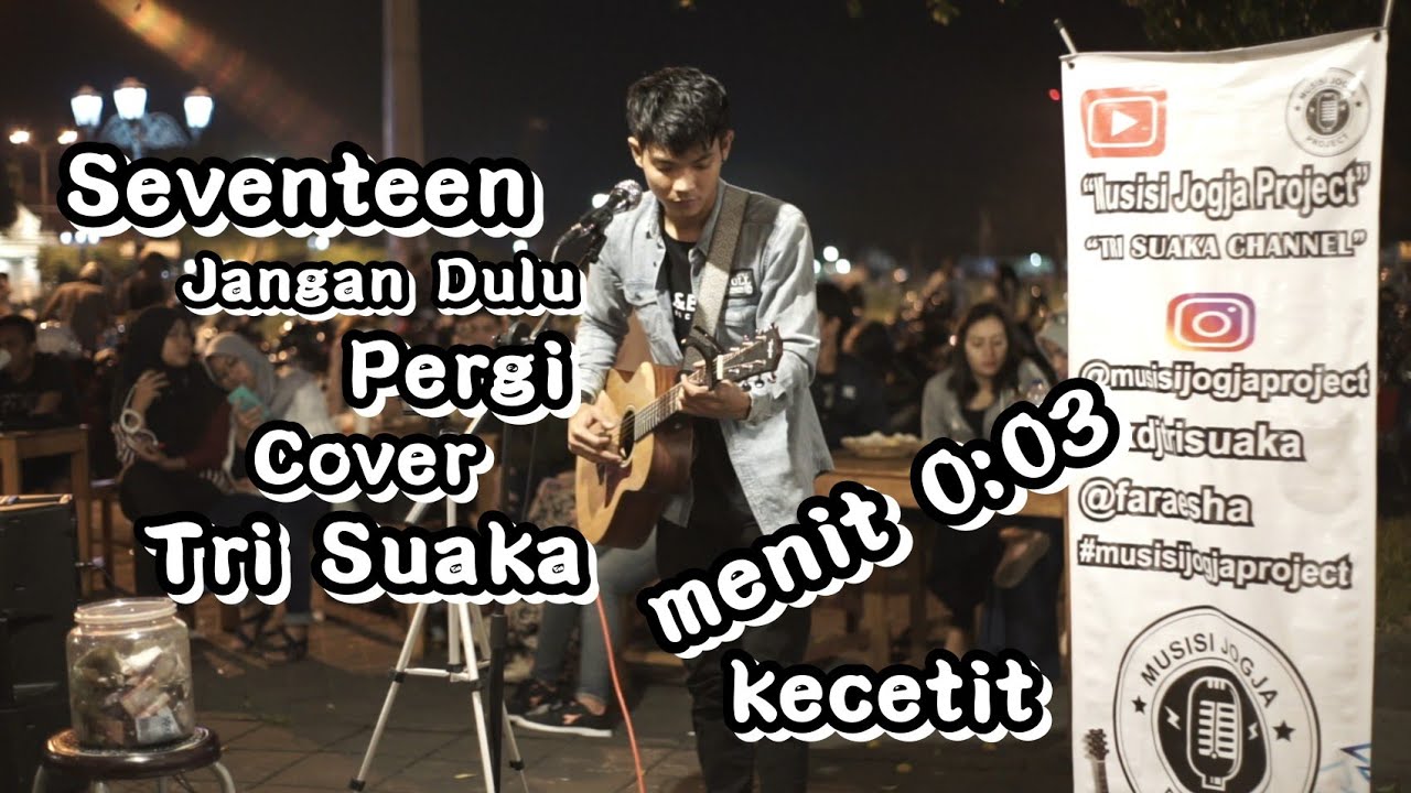 Seventeen - Jangan Dulu Pergi Cover | Tri Suaka | Pendopo Lawas Jogja