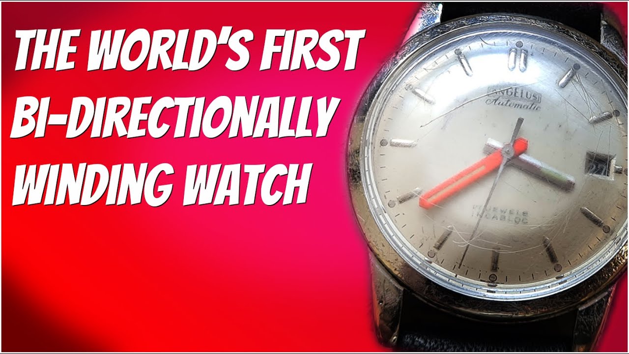 The first bi-directionally winding watch!