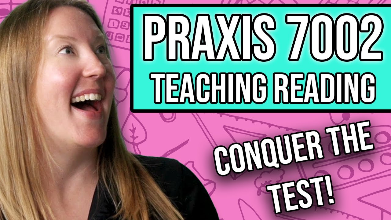 Praxis 7002 Teaching Reading: Study Guide + Practice Questions