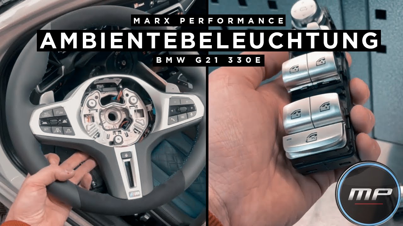 Marx Performance - BMW G21 330E - Retrofit AMBIENTEBELEUCHTUNG und paar Updates für den Innenraum