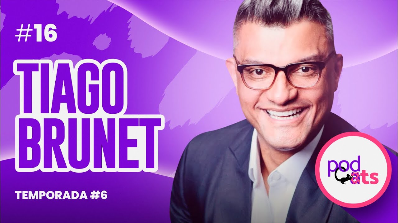 TIAGO BRUNET | PODCATS 6ª TEMP #16
