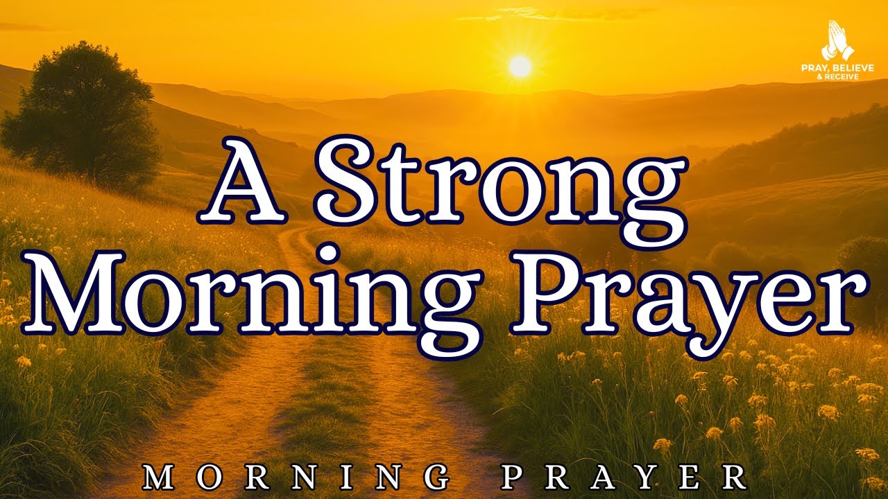 🌟A Strong Morning Prayer to Activate God's Protection, Grace and Miracles Over Your Life Today