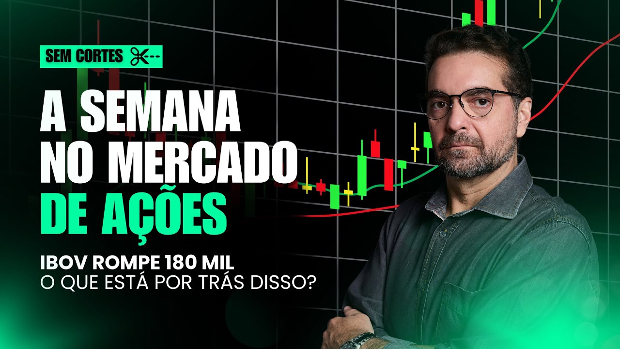 IBOVESPA rompe 180.000 pontos. O que está atrás disso?                    Semana no Mercado de Ações