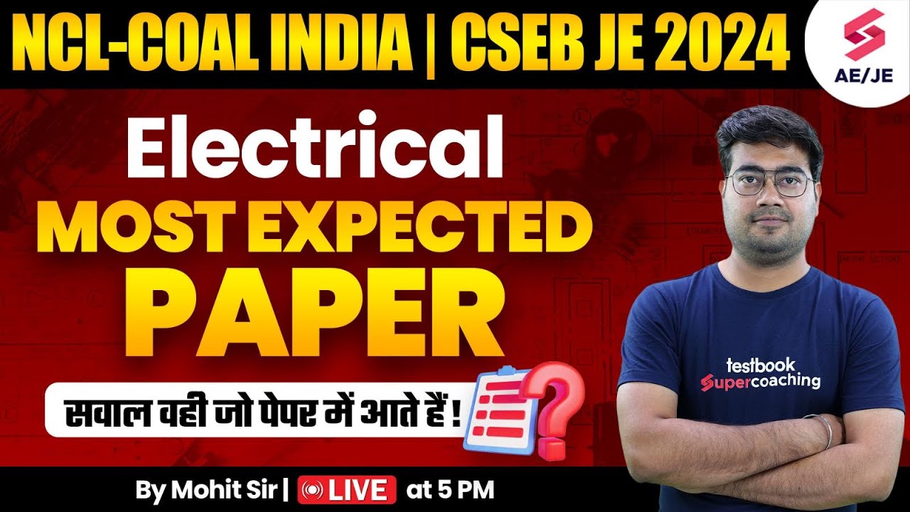 NCL Recruitment 2024 Electrical Most Expected Paper (Day-4) | CSEB JE Electrical | By Mohit Sir
