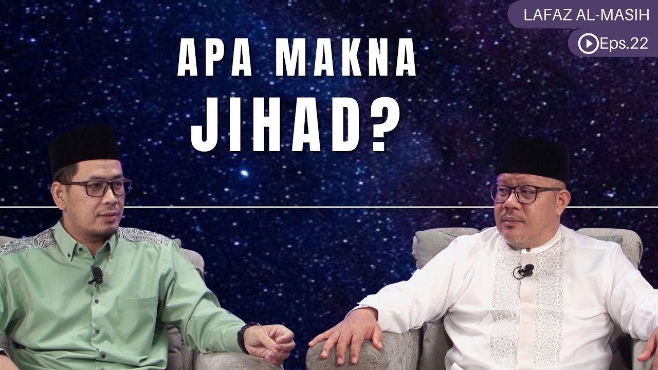 PEPERANGAN DALAM ISLAM | LAFAZ AL-MASIH #22
