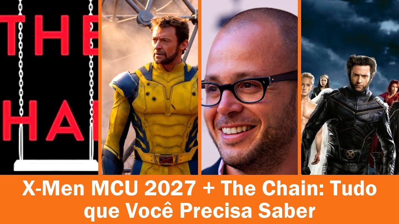 X-Men MCU 2027 + The Chain: Tudo que Você Precisa Saber
