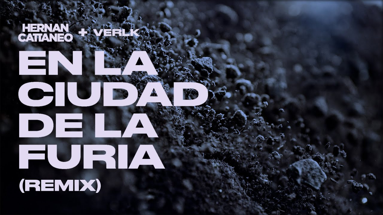 En La Ciudad de La Furia (Hernan Cattaneo & Verlk Remix)