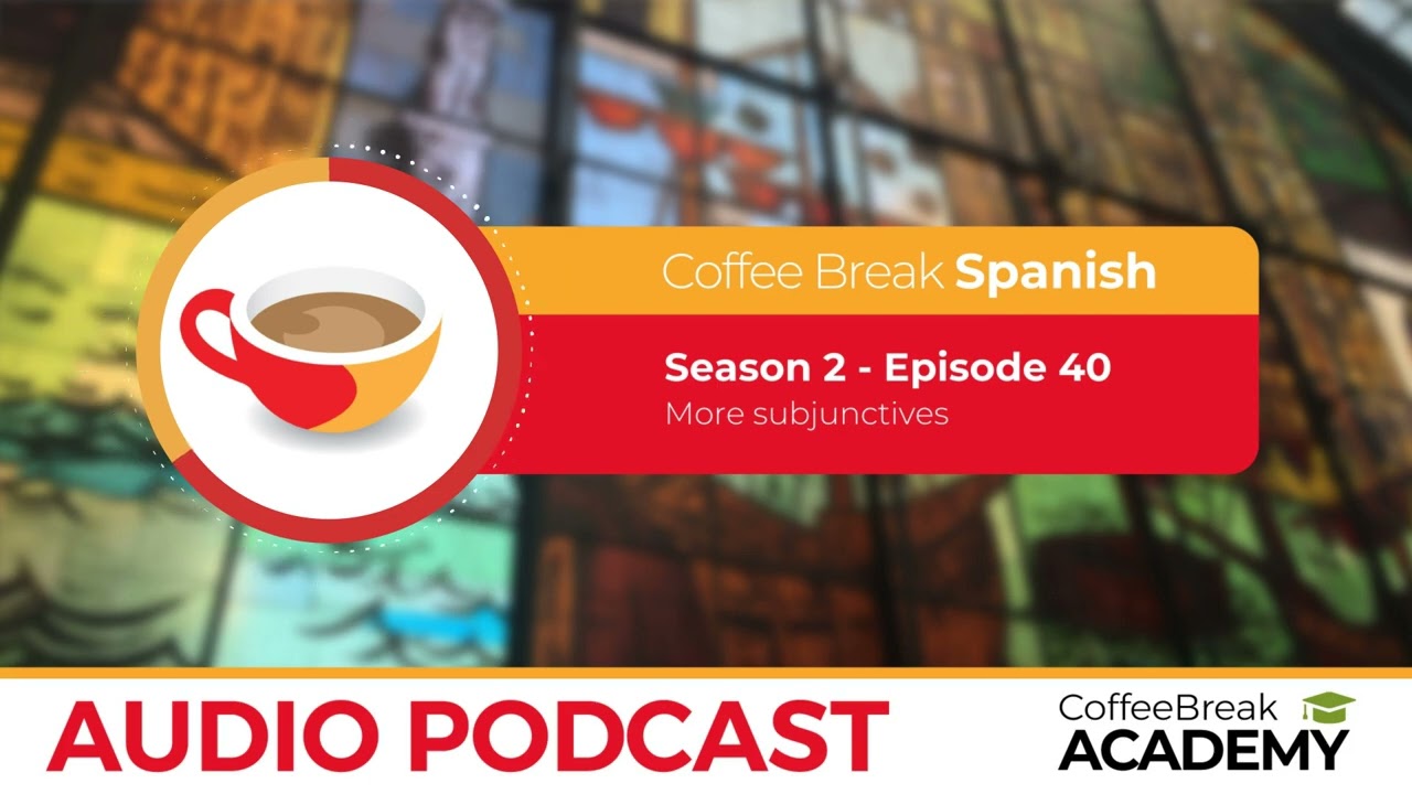 Spanish listening: saying goodbye | Coffee Break Spanish Podcast S2E40
